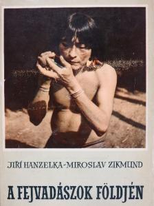 Jirí Hanzelka - A fejvadászok földjén [antikvár]