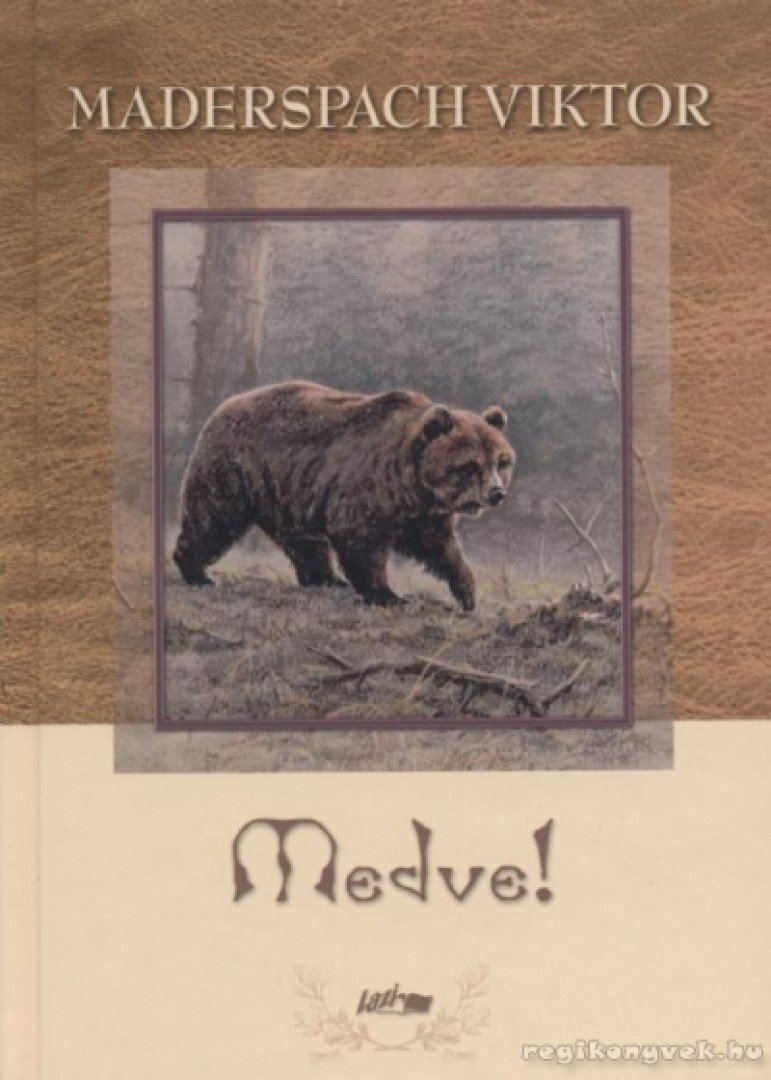 Maderspach Viktor - Medve! [antikvár]