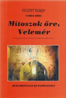 Varga Géza - Mítoszok őre, Velemér [antikvár]