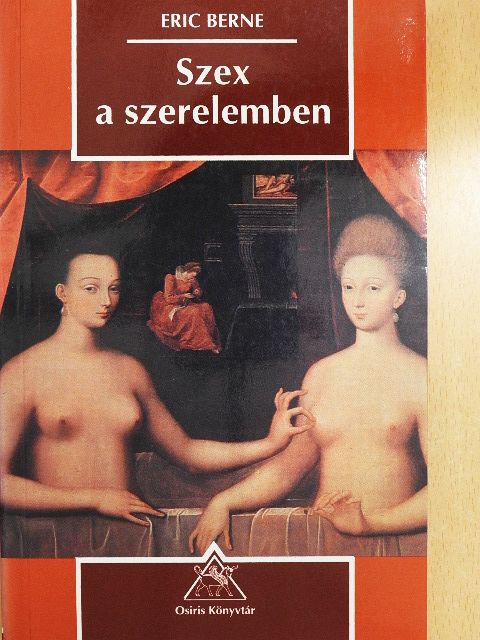 Eric Berne - Szex a szerelemben [antikvár]