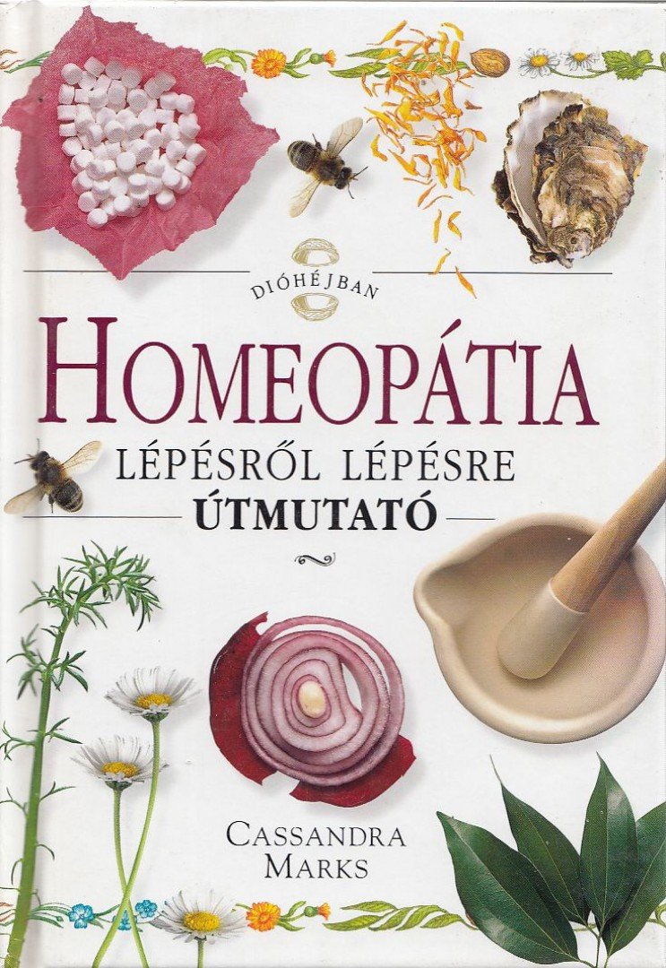 Marks, Cassandra - Homeopátia lépésről lépésre [antikvár]