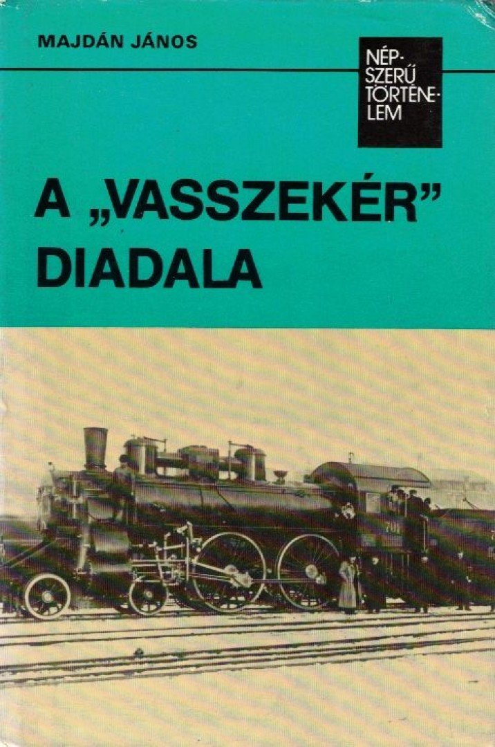 Majdán János - A "vasszekér" diadala [antikvár]