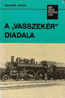 Majdán János - A "vasszekér" diadala [antikvár]