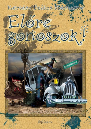 Kertész Balázs - Előre, gonoszok! [eKönyv: epub, mobi]