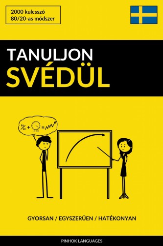 Tanuljon Svédül - Gyorsan / Egyszerűen / Hatékonyan [eKönyv: epub, mobi]