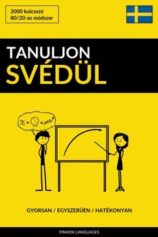 Tanuljon Svédül - Gyorsan / Egyszerűen / Hatékonyan [eKönyv: epub, mobi]