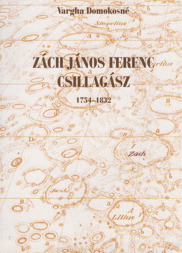 Vargha Domokosné - Zách János Ferenc csillagász [antikvár]