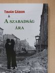 Timár Gábor --- - A szabadság ára [antikvár]