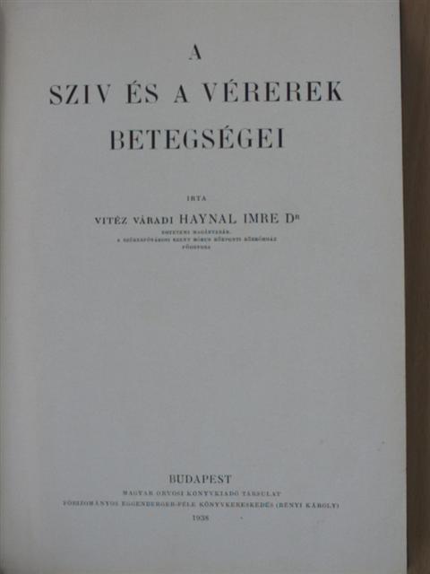Dr. Haynal Imre - A sziv és a vérerek betegségei [antikvár]