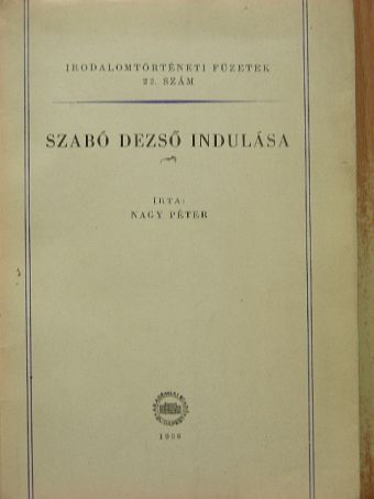 Nagy Péter - Szabó Dezső indulása [antikvár]