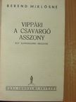 Berend Miklósné - Vippári a csavargó asszony [antikvár]