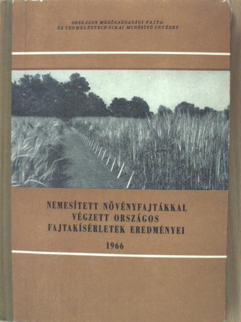 Csák Z. - Nemesített növényfajtákkal végzett országos fajtakísérletek eredményei 1966 [antikvár]