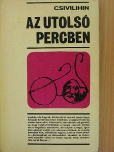 Vlagyimir Csivilihin - Az utolsó percben [antikvár]