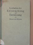 Prof. Dr. Heinrich Kliewe - Leitfaden der Entseuchung und Entwesung [antikvár]