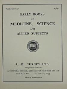 Early Books on Medicine, Science and Allied Subjects Catalogue 52. [antikvár]