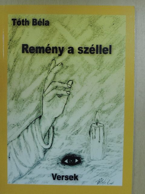 Tóth Béla - Remény a széllel [antikvár]