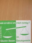 Hedy Bircher-Rey - Wie ernähre ich mich richtig im Säuren-Basen-Gleichgewicht? [antikvár]
