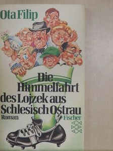 Ota Filip - Die Himmelfahrt des Lojzek aus Schlesisch Ostrau [antikvár]