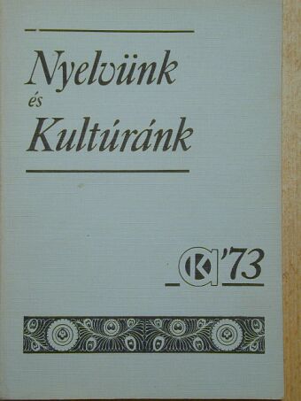 Békefi Antal - Nyelvünk és kultúránk '73 [antikvár]