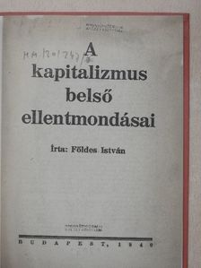 Földes István - A kapitalizmus belső ellentmondásai [antikvár]