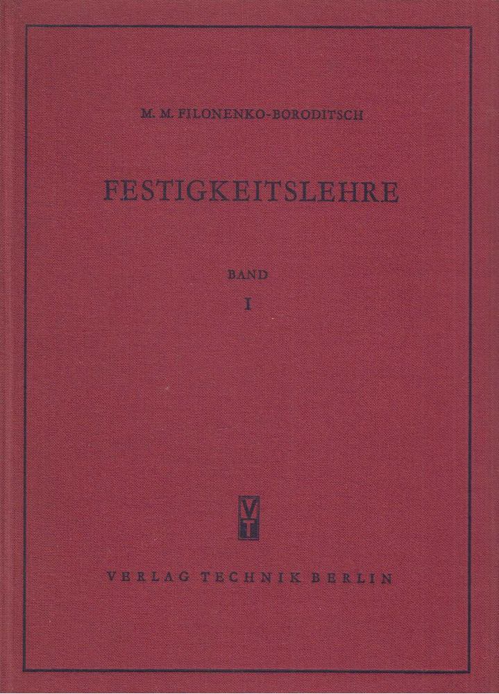 M. M. Filonenko-Boroditsch - Festigkeitslehre Band 1. [antikvár]