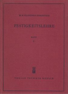 M. M. Filonenko-Boroditsch - Festigkeitslehre Band 1. [antikvár]