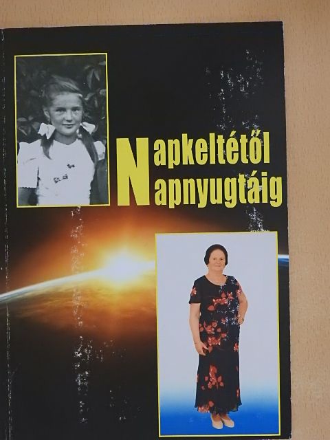 Bánsági Ferencné - Napkeltétől napnyugtáig [antikvár]