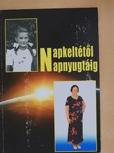 Bánsági Ferencné - Napkeltétől napnyugtáig [antikvár]