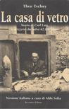 Theo Tschuy - La Casa Di Vetro [antikvár]