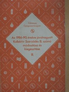 Az 1986-90. évekre jóváhagyott Kollektív Szerződés III. számú módosítása és kiegészítése III.  [antikvár]