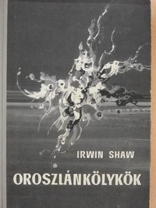 Irwin Shaw - Oroszlánkölykök [antikvár]