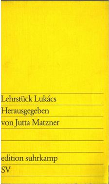 Jutta Matzner - Lehrstück Lukács [antikvár]
