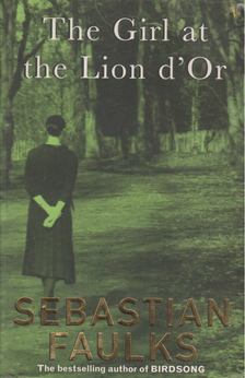 Sebastian Faulks - The Girl at the Lion d'Or [antikvár]