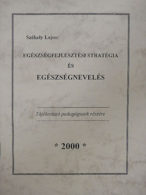 Székely Lajos - Egészségfejlesztési stratégia és egészségnevelés [antikvár]
