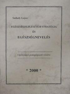 Székely Lajos - Egészségfejlesztési stratégia és egészségnevelés [antikvár]