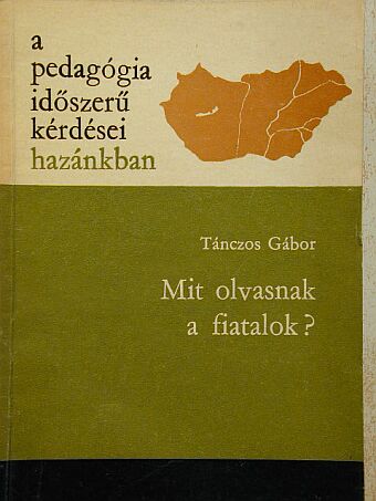 Tánczos Gábor - Mit olvasnak a fiatalok? [antikvár]