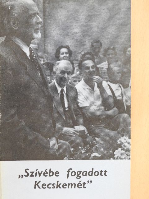 Heltai Nándor - "Szívébe fogadott Kecskemét" [antikvár]