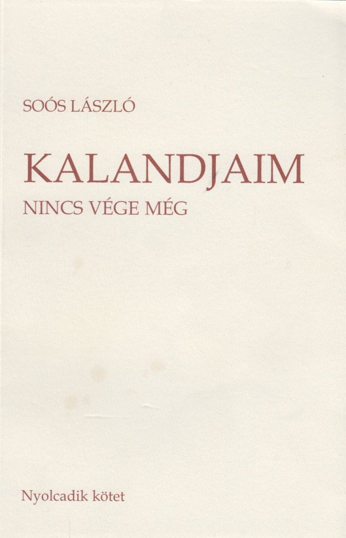 Soós László - Kalandjaim 8. - Nincs még vége [antikvár]