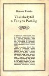 Borsos Tamás - Vásárhelytől a Fényes Portáig [antikvár]