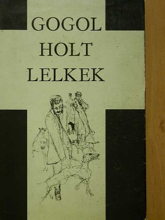 Nyikolaj Vasziljevics Gogol - Holt lelkek [antikvár]