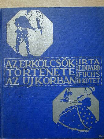 Eduard Fuchs - Az erkölcsök története az ujkorban II. [antikvár]