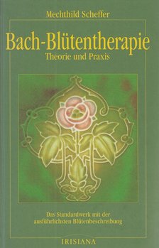 Scheffer, Mechthild - Bach-Blütentherapie [antikvár]