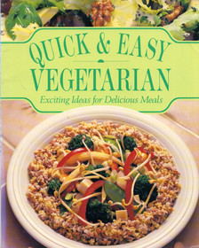 Quick & Easy Vegetarian: Exciting Ideas for Delicious Meals [antikvár]