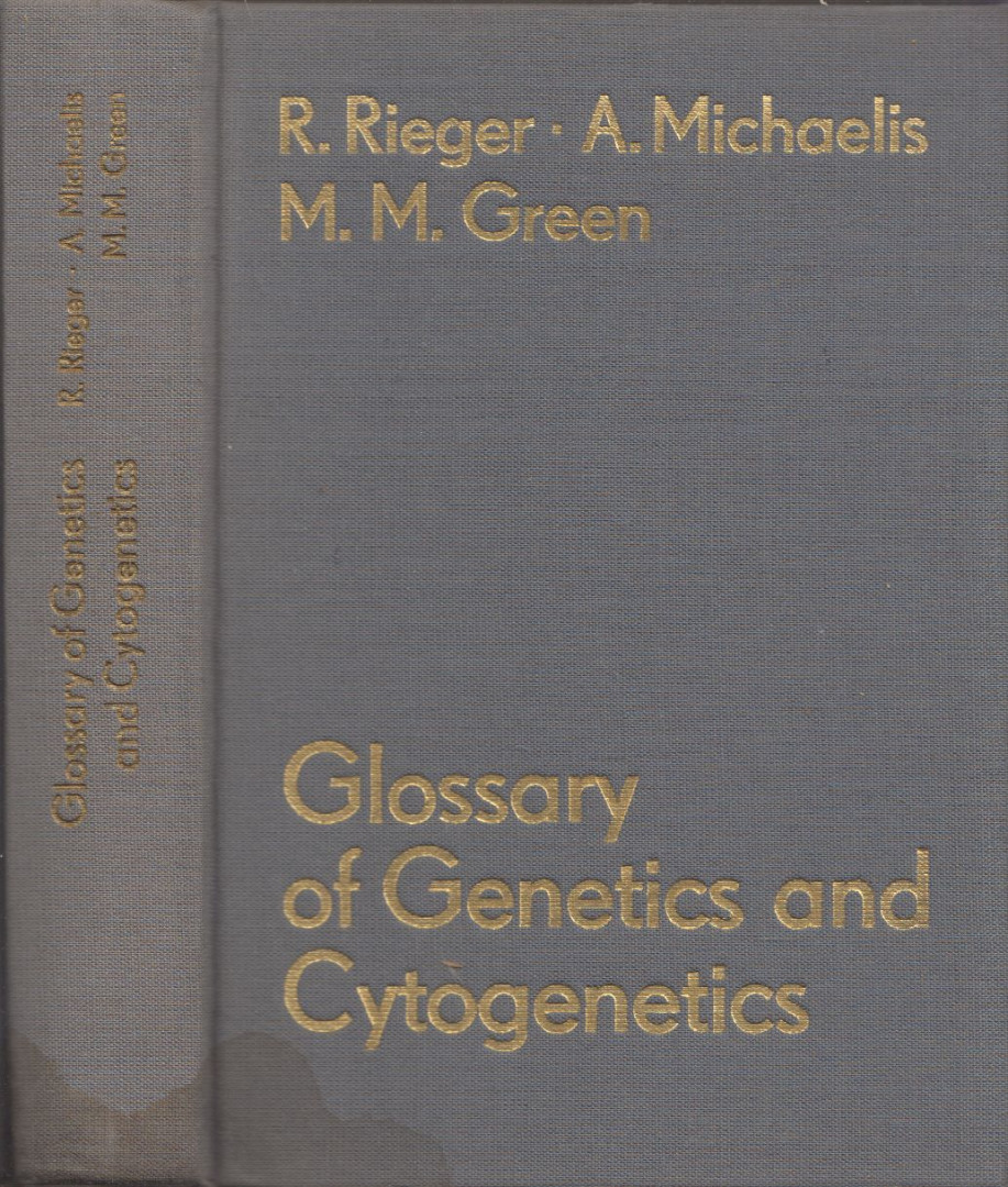 Rigomar Rieger, Arnd Michaelis, Melvin M. Green - Glossary of Genetics and Cytognetics: Classical and Molecular [antikvár]