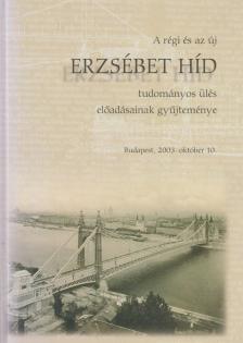 DOMANOVSZKY SÁNDOR - A régi és az új Erzsébet híd [antikvár]