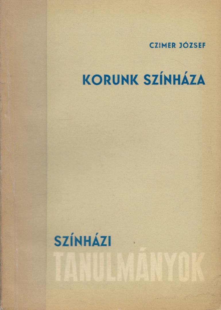Czímer József - Korunk színháza (dedikált) [antikvár]