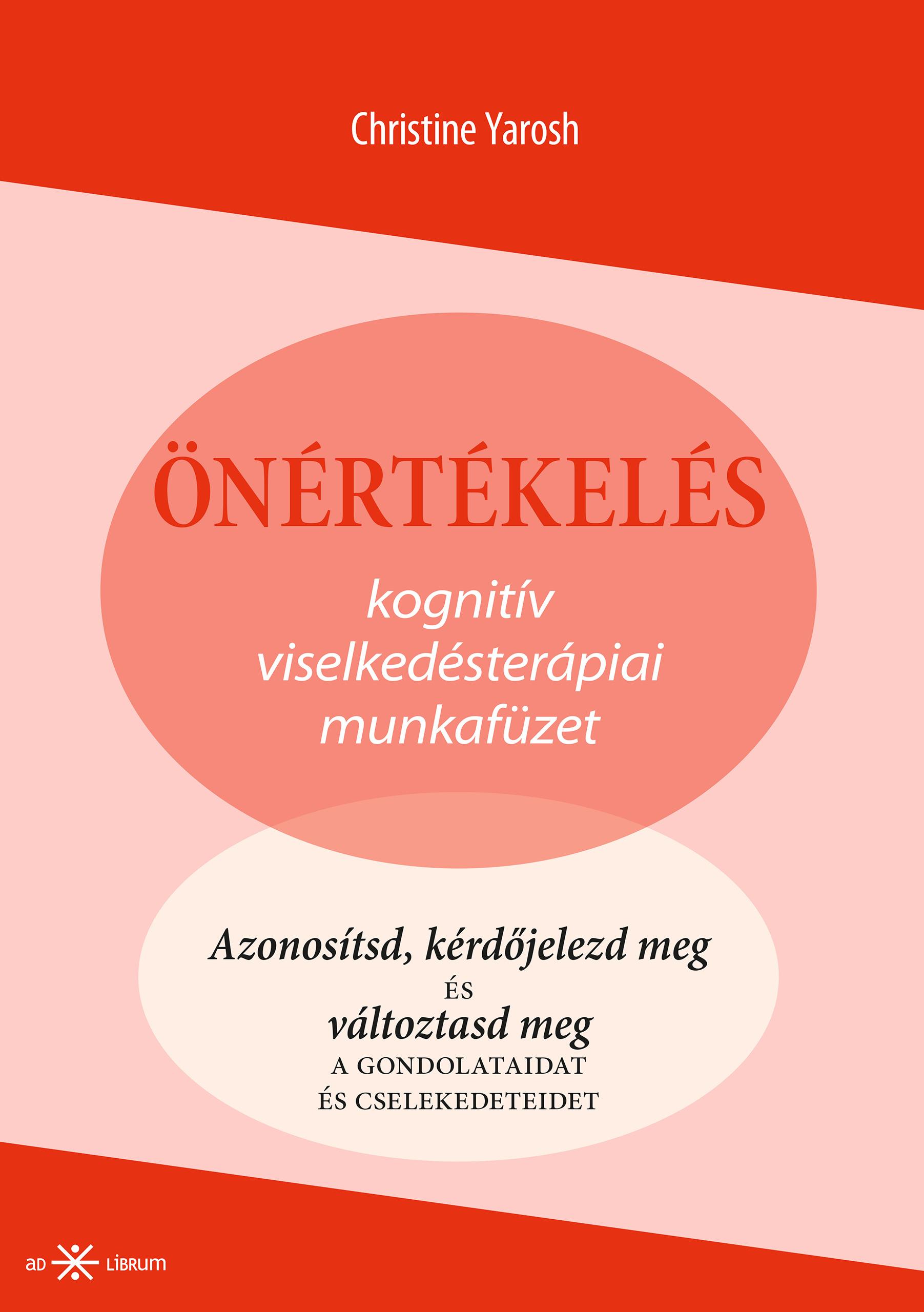 Christine Yarosh - Önértékelés. Kognitív viselkedésterápiai munkafüzet