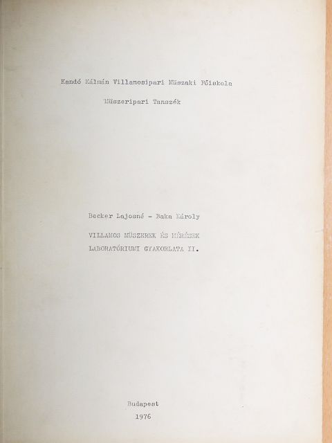Baka Károly - Villamos műszerek és mérések laboratóriumi gyakorlata II. [antikvár]