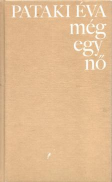PATAKI ÉVA - Még egy nő (dedikált) [antikvár]