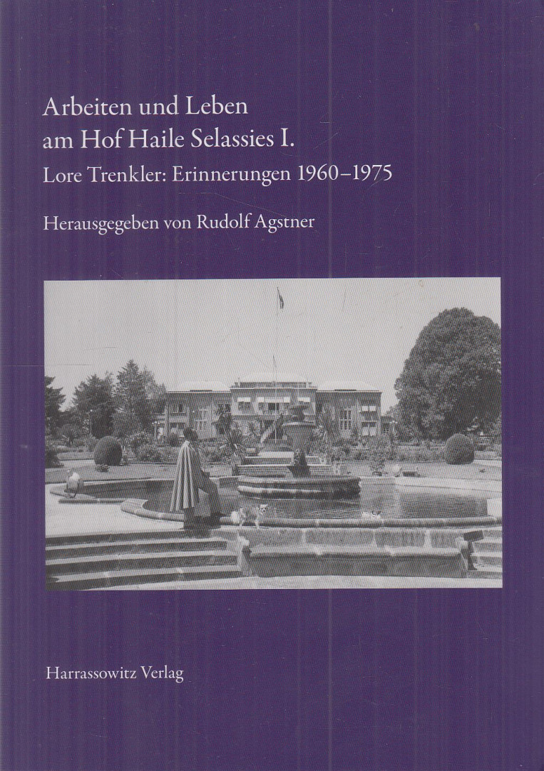 Agstner, Rudolf, Trenkler, Eleonore - Arbeiten und Leben am Hof Haile Selassies I. [antikvár]